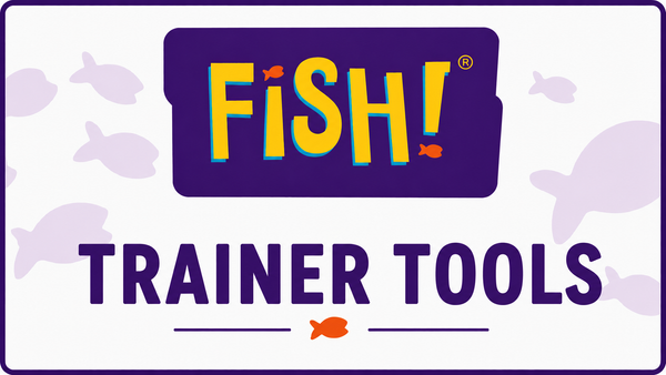 FISH! Philosophy Trainer Tools